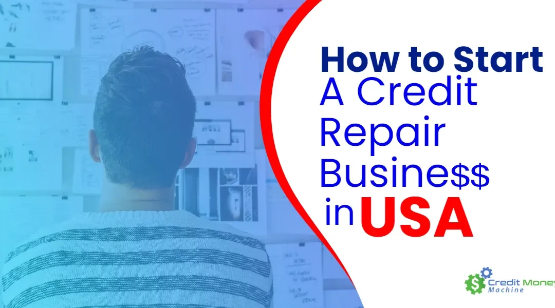 How to Start a Credit Repair Business in USA?