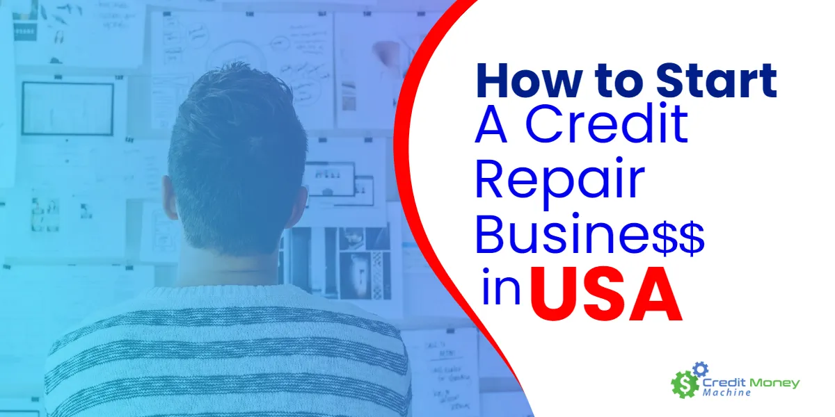 How to Start a Credit Repair Business in USA