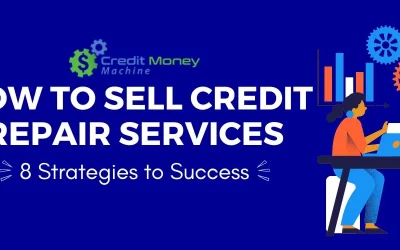 How to Sell Credit Repair Services: 8 Strategies to Success