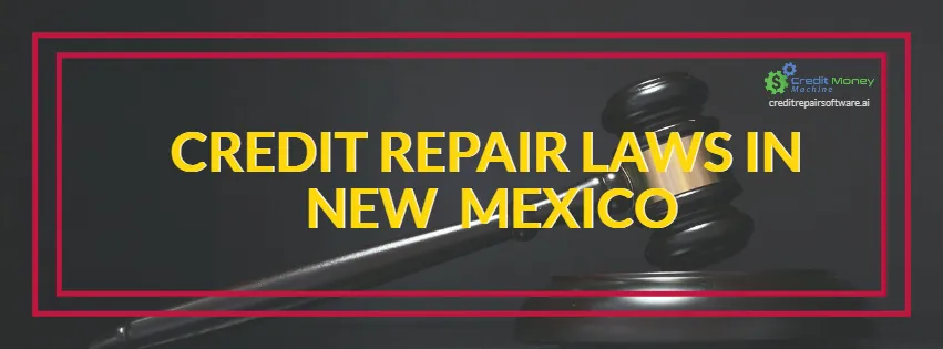 Credit Repair Laws in New Mexico