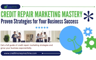 Credit Repair Marketing Mastery: Proven Strategies for Success